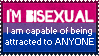 i'm bisexual. i am capable of being attracted to ANYONE