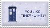 you like timey-wimey